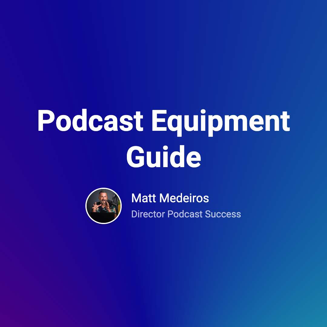Podcast Equipment Guide