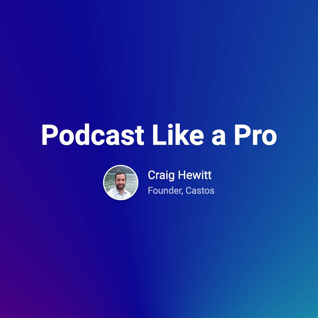 Podcast Like a Pro Course