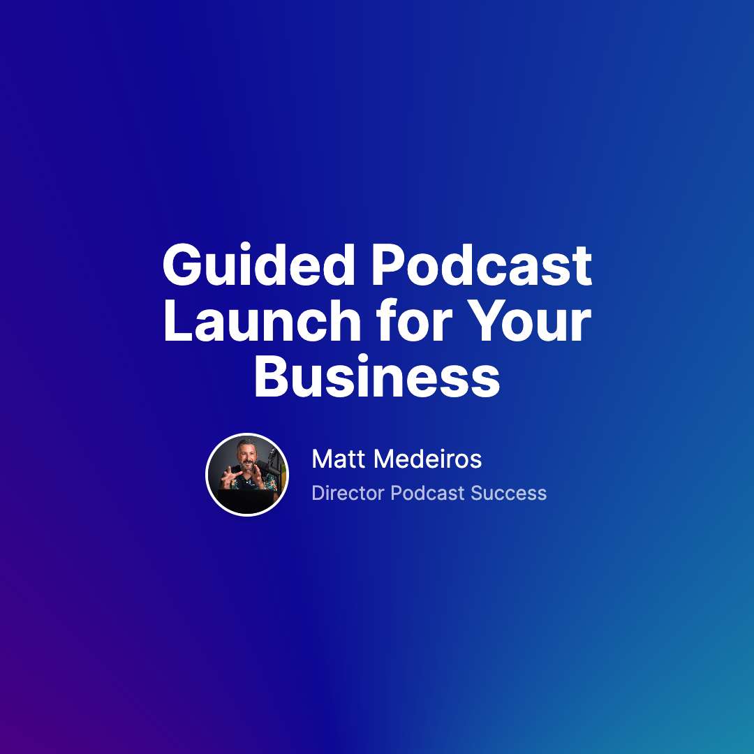 Launching a podcast for your business